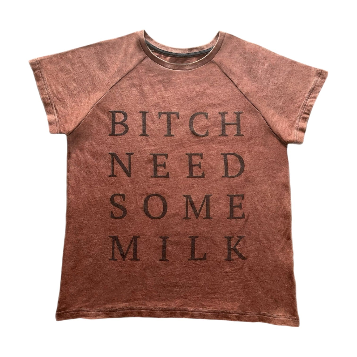 «Bitch Need Some Milk» Tee