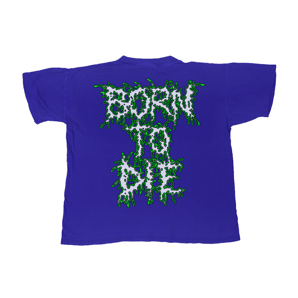 BORN TO DIE TEE