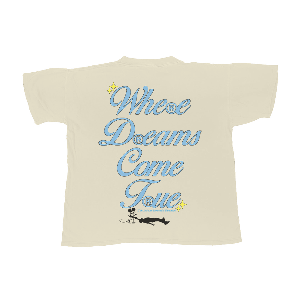 WHERE DREAMS COME TRUE TEE