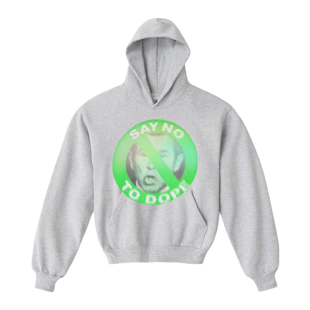 SAY NO TO DOPE HOODIE