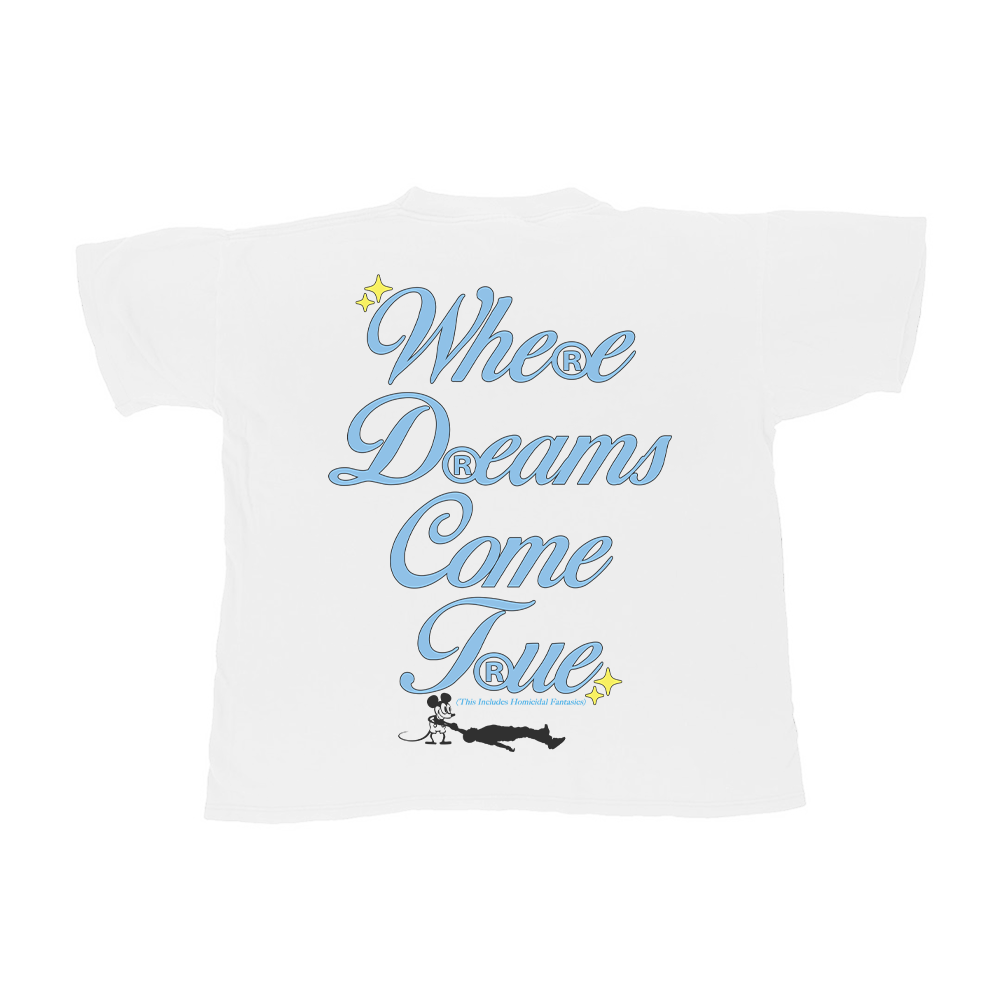 WHERE DREAMS COME TRUE TEE