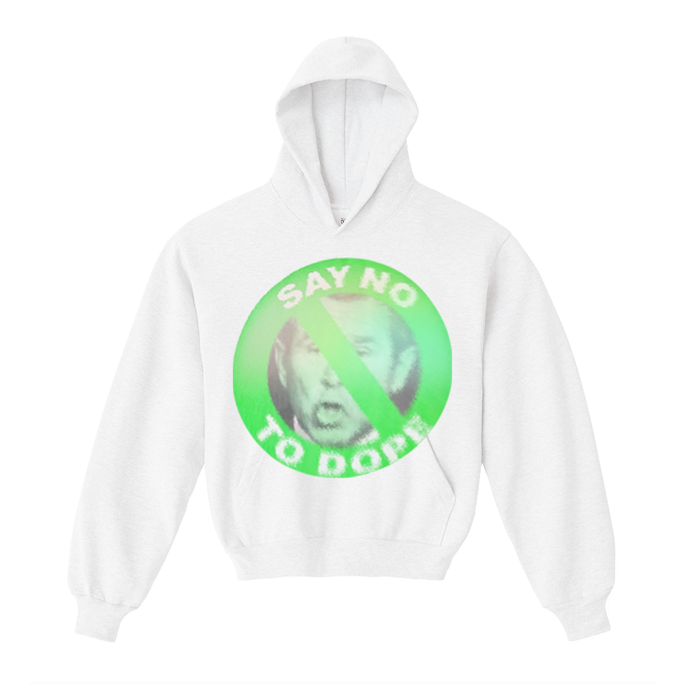 SAY NO TO DOPE HOODIE